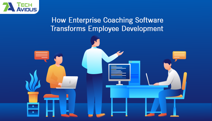 How Enterprise Coaching Software Transforms Employee Development?